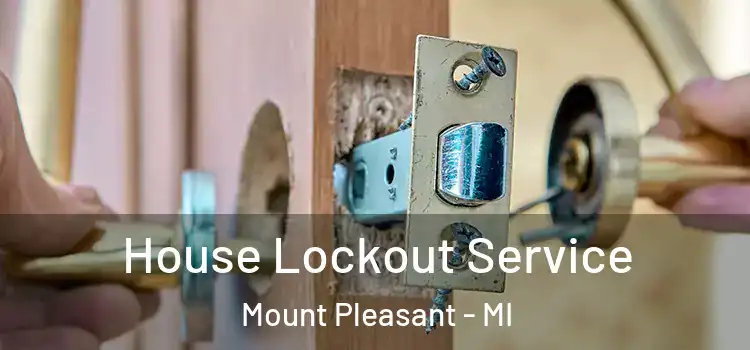 House Lockout Service Mount Pleasant - MI