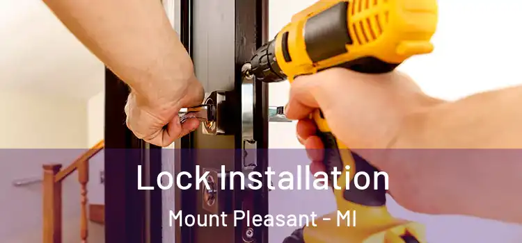 Lock Installation Mount Pleasant - MI