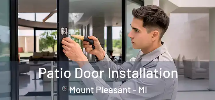 Patio Door Installation Mount Pleasant - MI