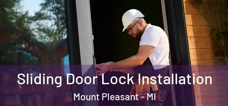 Sliding Door Lock Installation Mount Pleasant - MI